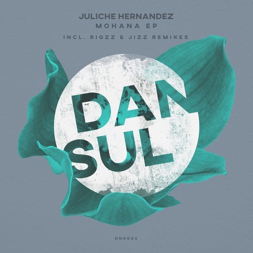 Juliche Hernandez - Mohana EP [DNS002]